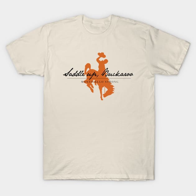 Saddle Up, Buckaroo T-Shirt by PunIntended